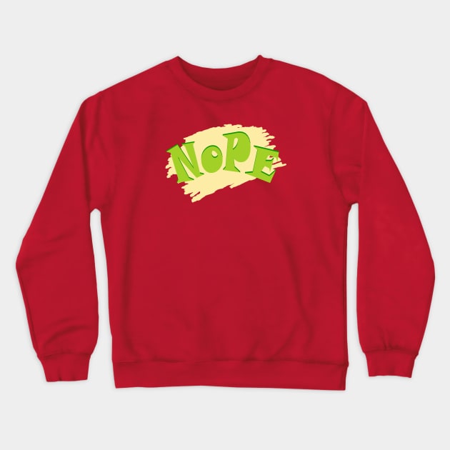 Nope Crewneck Sweatshirt by KJKlassiks